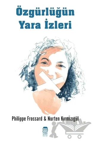 Özgürlüğün Yara İzleri – Nurten Kırmızıgül – Ceren Kitap kitap kapağı