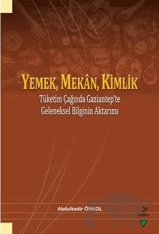 Yemek, Mekan, Kimlik – Abdulkadir Önkol – Grafiker Yayınları kitap kapağı