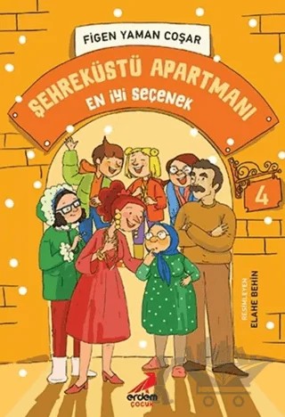 En İyi Seçenek - Şehreküstü Apartmanı - 4 – Figen Yaman Çoşar – Erdem Çocuk kitap kapağı