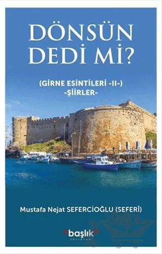 Dönsün Dedi Mi? - Girne Esintileri 2 – Mustafa Nejat Sefercioğlu – Başlık Yayınları kitap kapağı