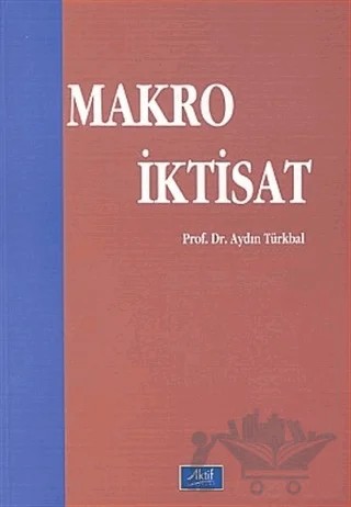 Makro İktisat – Aydın Türkbal – Aktif Yayınevi kitap kapağı