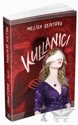 Kullanıcı – Melisa Şentürk – Ephesus Yayınları kitap kapağı