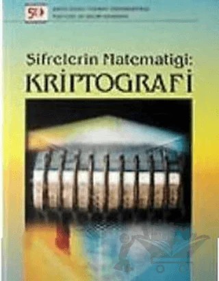 Şifrelerin Matematiği: Kriptografi – Canan Çimen, Ersan Akyıldız, Sedat Akleylek – ODTÜ Geliştirme Vakfı Yayıncılık kitap kapağı