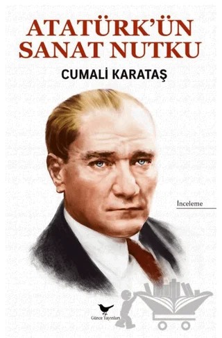 Atatürk’ün Sanat Nutku – Cumali Karataş – Günce Yayınları kitap kapağı