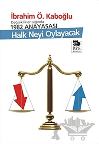 Halk Neyi Oylayacak – İbrahim Ö. Kaboğlu – İmge Kitabevi Yayınları kitap kapağı
