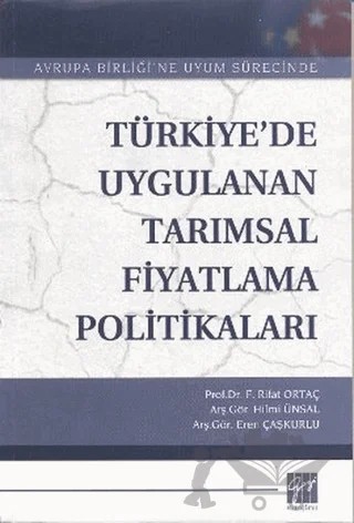 Türkiye’de Uygulanan Tarımsal Fiyatlama Politikaları – Eren Çaşkurlu, F. Rıfat Ortaç, Hilmi Ünsal – Gazi Kitabevi kitap kapağı