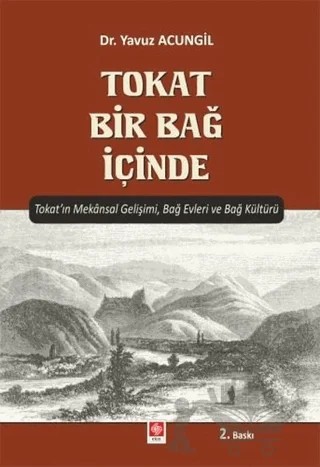 Tokat Bir Bağ İçinde – Yavuz Acungil – Ekin Basım Yayın kitap kapağı