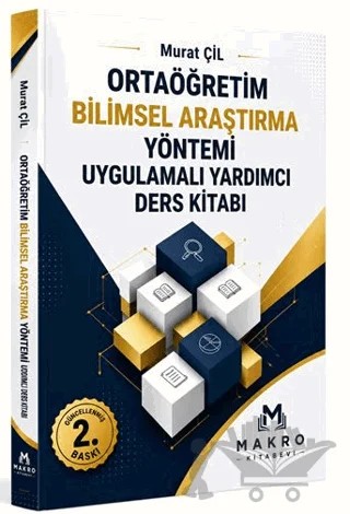 Ortaöğretim Bilimsel Araştırma Yöntemi Uygulamalı Yardımcı Ders Kitabı – Murat Çil – Makro Kitabevi kitap kapağı