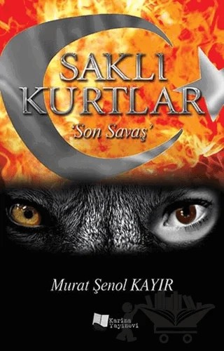 Saklı Kurtlar 'Son Savaş' – Murat Şenol Kayır – Karina Yayınevi kitap kapağı