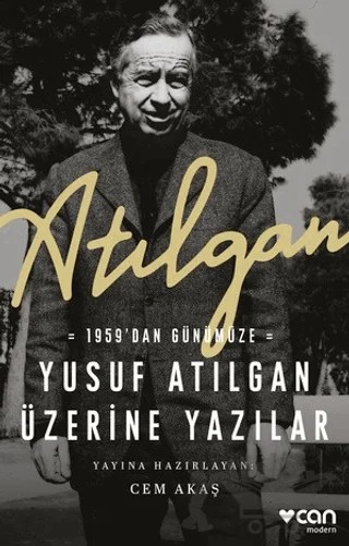 Atılgan: 1959'dan Günümüze Yusuf Atılgan Üzerine Yazılar – Kolektif – Can Yayınları kitap kapağı