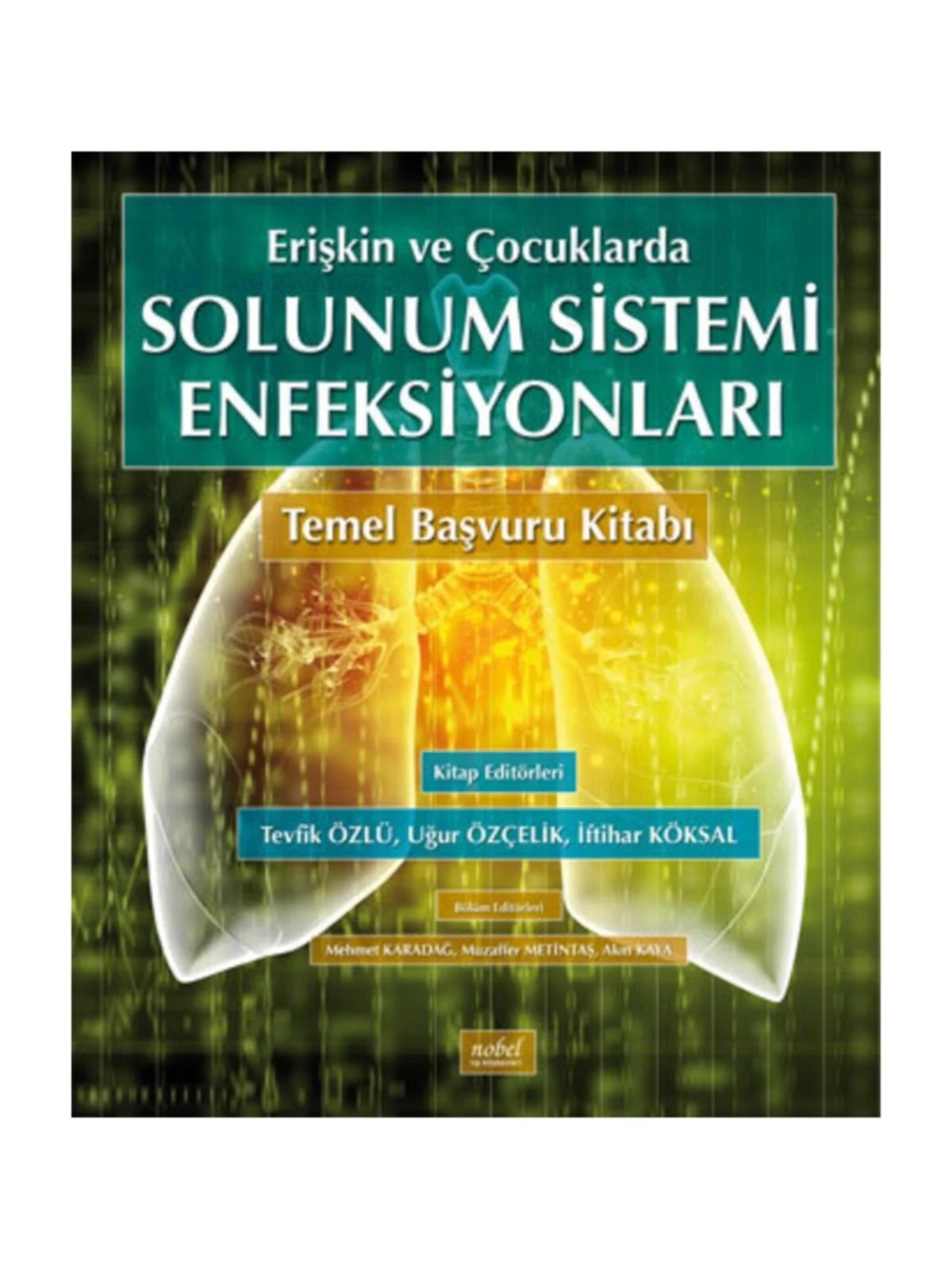 Erişkin ve Çocuklarda Solunum Sistemi Enfeksiyonları Temel Başvuru Kitabı – - – Nobel Tıp Kitabevleri kitap kapağı