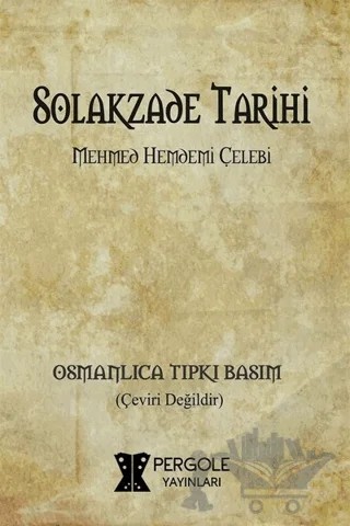 Solakzade Tarihi (Osmanlıca Tıpkı Basım) – Mehmed Hemdemi Çelebi – Pergole Yayınları kitap kapağı