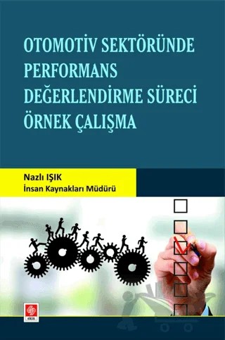 Otomotiv Sektöründe Performans Değerlendirme Süreci Örnek Çalışma – Nazlı Işık – Ekin Basım Yayın kitap kapağı