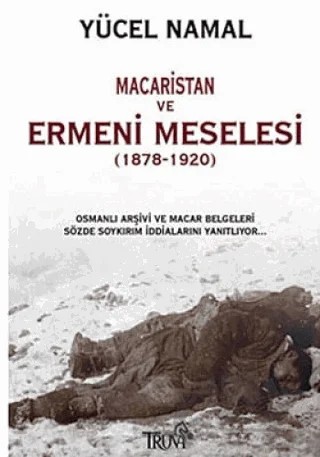 Macaristan ve Ermeni Meselesi (1878- 1920) – Yücel Namal – Truva Yayınları kitap kapağı