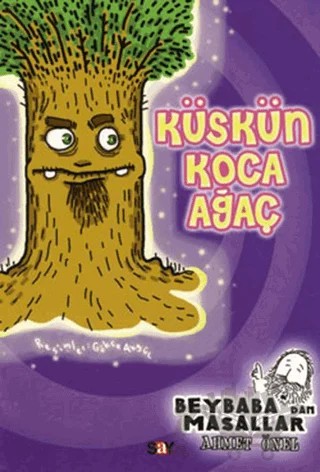Küskün Koca Ağaç – Ahmet Önel – Say Çocuk kitap kapağı