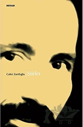 Şiirler Bütün Eserleri 1 – Cahit Zarifoğlu – Beyan Yayınları kitap kapağı