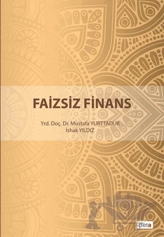 Faizsiz Finans – İshak Yıldız, Mustafa Yurttadur – Beta Yayınevi kitap kapağı