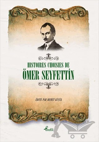 Histoires Choisies de Ömer Seyfettin – Ömer Seyfettin – Profil Kitap kitap kapağı