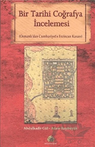 Bir Tarihi Coğrafya İncelemesi – Abdülkadir Güllü – Salkımsöğüt Yayınları kitap kapağı