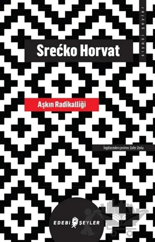Aşkın Radikalliği – Srecko Horvat – Edebi Şeyler kitap kapağı