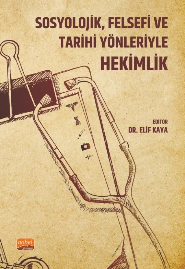 Sosyolojik, Felsefi ve Tarihi Yönleriyle HEKİMLİK – Ahmet Alkan, Aslı Metin, Aynur Toraman, Ayşe Çatalbaş, Ayşe İspirli Turan, Belkıs Özkara, Betül Akalın, Betül Sarı, Beyzanur Üstünbaş, Dilan Mermer, Elif Kaya, Elif Özer, Emine Savaşcı, Esin Yılmaz, Fatma Nur Karaca, Feyzanur Alkan, Hasan Erbay, Hatice Cancan, Hatice Güneş, Hilal Akman Dömbekci, Hüs – Nobel Bilimsel Eserler kitap kapağı