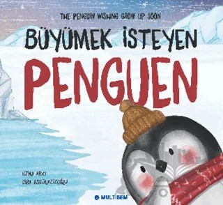 Büyümek İsteyen Penguen – Fatma Arıcı – Multibem Yayınları kitap kapağı
