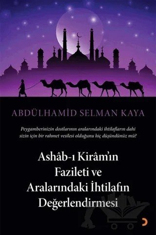 Ashab-ı Kiram’ın Fazileti ve Aralarındaki İhtilafın Değerlendirmesi – Abdülhamid Selman Kaya – Cinius Yayınları kitap kapağı