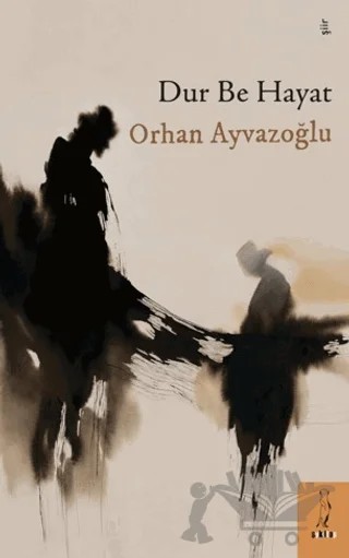 Dur Be Hayat – Orhan Ayvazoğlu – Şyk Kitap kitap kapağı