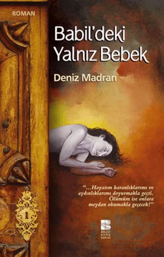 Babil’deki Yalnız Bebek – Deniz Madran – Bilge Kültür Sanat kitap kapağı