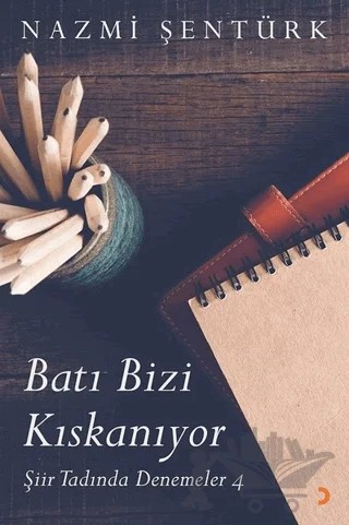 Batı Bizi Kıskanıyor – Nazmi Şentürk – Cinius Yayınları kitap kapağı