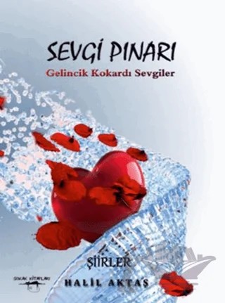 Sevgi Pınarı - Gelincik Kokardı Sevgiler – Halil Aktaş – Sokak Kitapları Yayınları kitap kapağı