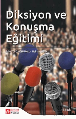 Diksiyon ve Konuşma Eğitimi – Fulya Topçuoğlu – Pegem Akademi Yayıncılık kitap kapağı