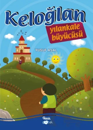 Keloğlan Yılankale Büyücü – Yusuf Asal – Nesil Çocuk Yayınları kitap kapağı