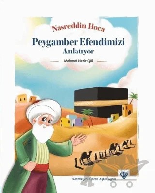 Nasreddin Hoca Peygamber Efendimizi Anlatıyor – Mehmet Nezir Gül – Türkiye Diyanet Vakfı Yayınları kitap kapağı