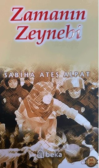 Zamanın Zeynebi – Sabiha Ateş Alpat – Beka Yayınları kitap kapağı