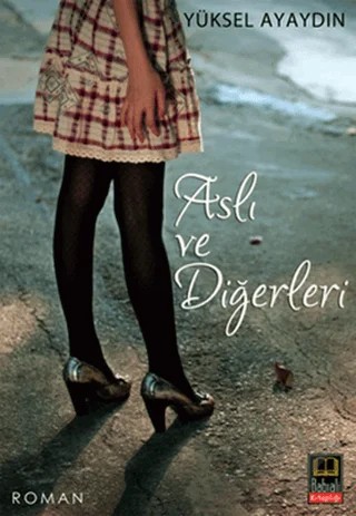 Aslı ve Diğerleri – Yüksel Ayaydın – Babıali Kitaplığı kitap kapağı