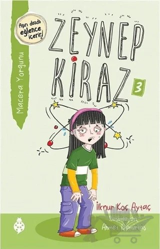 Macera Yorgunu - Zeynep Kiraz 3 – İlknur Koç Aytaç – Uğurböceği Yayınları kitap kapağı