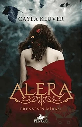 Alera 1: Prensesin Mirası – Cayla Kluver – Pegasus Yayınları kitap kapağı