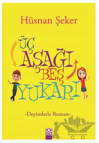Üç Aşağı Beş Yukarı – Hüsnan Şeker – Altın Kitaplar kitap kapağı
