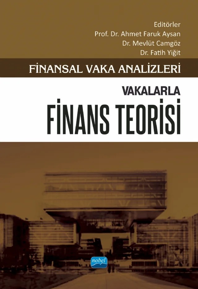 Finansal Vaka Analizleri - VAKALARLA FİNANS TEORİSİ – Cihan Yılmaz, Derya Üçoğlu, Fatih Güzel, Fatih Yiğit, Gamze Şekeroğlu, Hakan Cavlak, İbrahim Emre Karaa, Melek Acar, Mevlüt Camgöz, Samiye Ekim Dertli, Volkan Dayan – Nobel Akademik Yayıncılık kitap kapağı