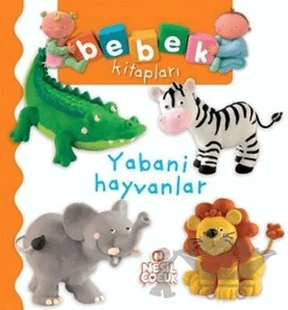 Bebek Kitapları - Yabani Hayvanlar – Kolektif – Nesil Çocuk Yayınları kitap kapağı