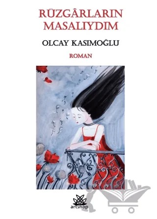 Rüzgarların Masalıydım – Olcay Kasımoğlu – Artshop Yayıncılık kitap kapağı