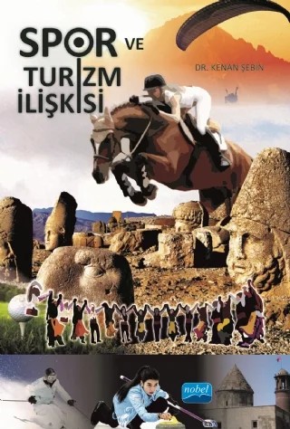Spor ve Turizm İlişkisi – Kenan Şebin – Nobel Akademik Yayıncılık kitap kapağı