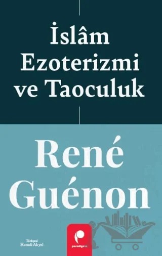 İslam Ezoterizmi ve Taoculuk – Rene Guenon – Paradigma Yayıncılık kitap kapağı