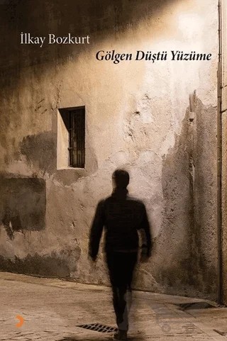 Gölgen Düştü Yüzüme – İlkay Bozkurt – Cinius Yayınları kitap kapağı