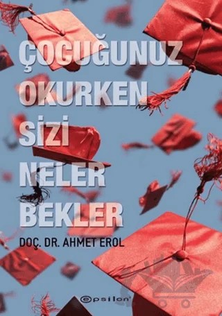 Çocuğunuz Okurken Sizi Neler Bekler – Ahmet Erol – Epsilon Yayınevi kitap kapağı