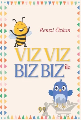 Vız Vız ile Bız Bız – Remzi Özkan – Doksan Dokuz Yayınları kitap kapağı
