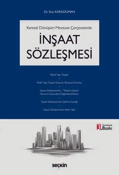 Kentsel Dönüşüm Mevzuatı Çerçevesindeİnşaat Sözleşmesi – Ece Karaduman – Seçkin Yayıncılık kitap kapağı