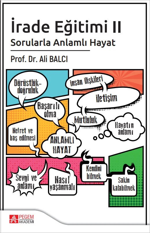 İrade Eğitimi 2- Sorularla Anlamlı Hayat – Sorularla Anlamlı Hayat – Pegem Akademi Yayıncılık kitap kapağı