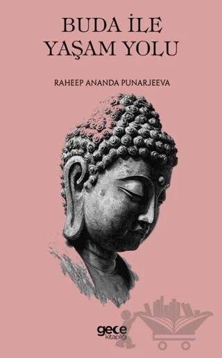 Buda ile Yaşam Yolu – Raheep Ananda Punarjeeva – Gece Kitaplığı kitap kapağı